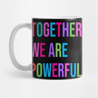 "Together We Are Powerful" Women's Vote For Social Justice Mug